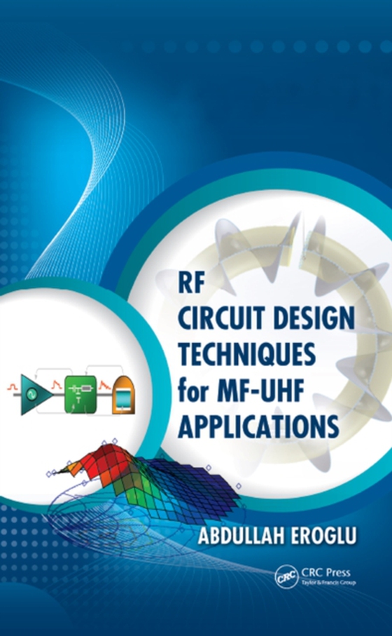 RF Circuit Design Techniques for MF-UHF Applications (e-bog) af Eroglu, Abdullah