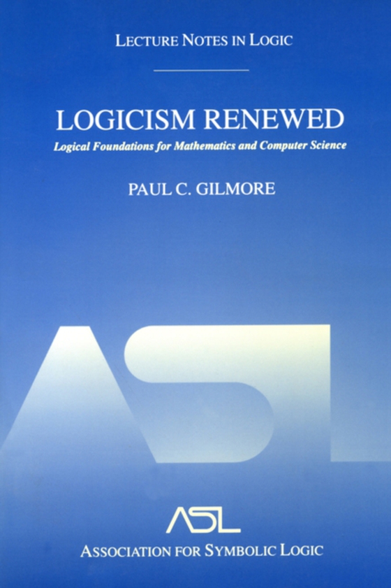 Logicism Renewed (e-bog) af Gilmore, Paul C.