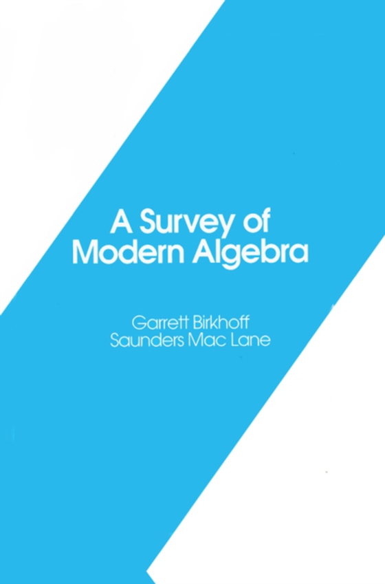 Survey of Modern Algebra (e-bog) af Lane, Saunders Mac