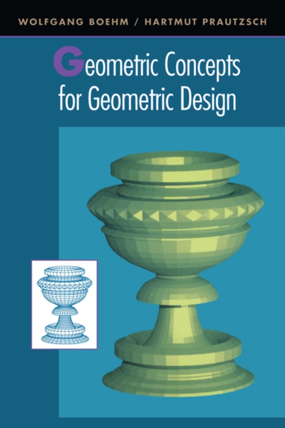 Geometric Concepts for Geometric Design (e-bog) af Boehm, Wolfgang