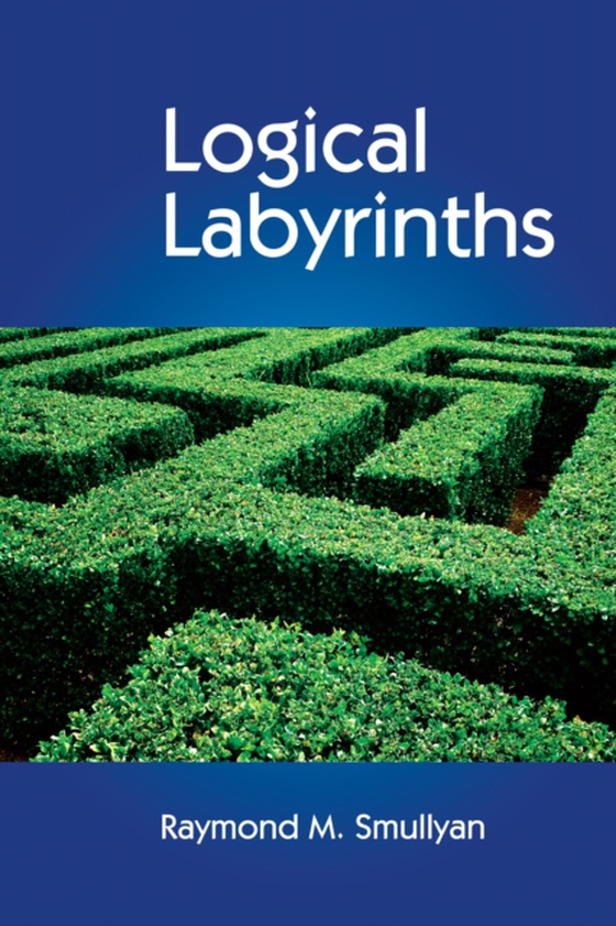 Logical Labyrinths (e-bog) af Smullyan, Raymond