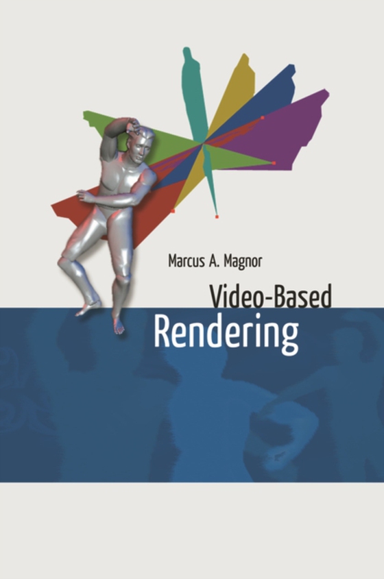 Video-Based Rendering (e-bog) af Magnor, Marcus A.