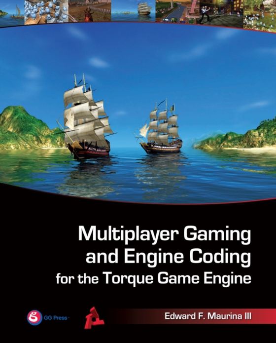 Multiplayer Gaming and Engine Coding for the Torque Game Engine (e-bog) af Maurina, Edward F.