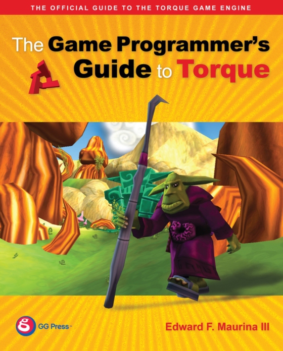 Game Programmer's Guide to Torque (e-bog) af Maurina, Edward F.