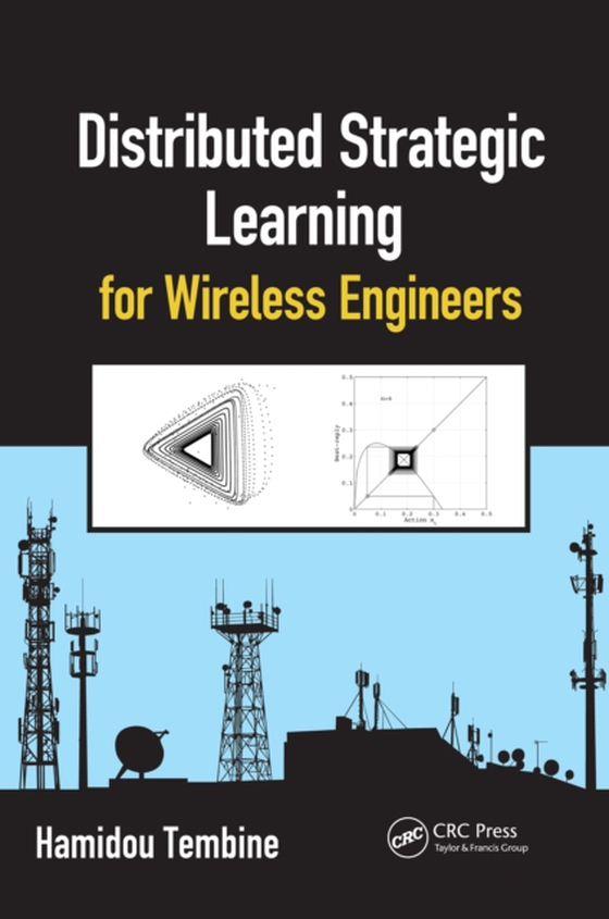 Distributed Strategic Learning for Wireless Engineers (e-bog) af Tembine, Hamidou