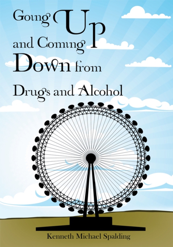 Going up and Coming Down from Drugs and Alcohol (e-bog) af Spalding, Kenneth Michael