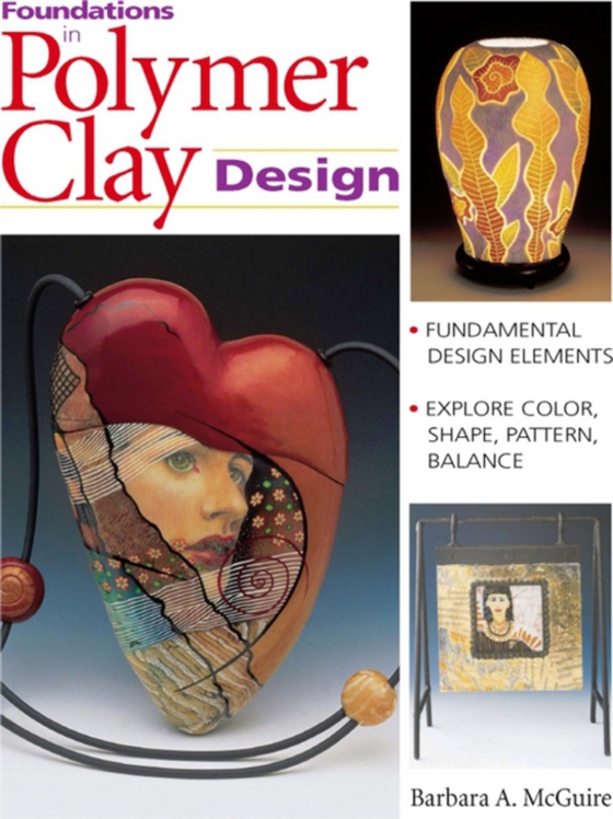 Foundations in Polymer Clay Design (e-bog) af Mcguire, Barbara A.