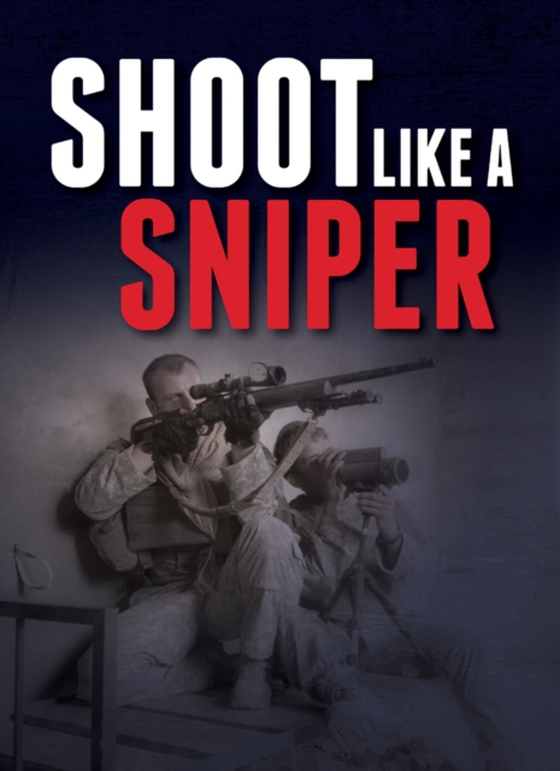 Shoot Like a Sniper (e-bog) af Editors, Gun Digest