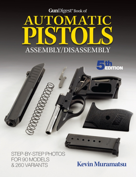 Gun Digest Book of Automatic Pistols Assembly/Disassembly (e-bog) af Muramatsu, Kevin