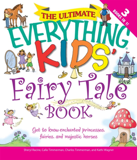 Ultimate Everything Kids' Fairy Tale Book (e-bog) af Racine, Sheryl