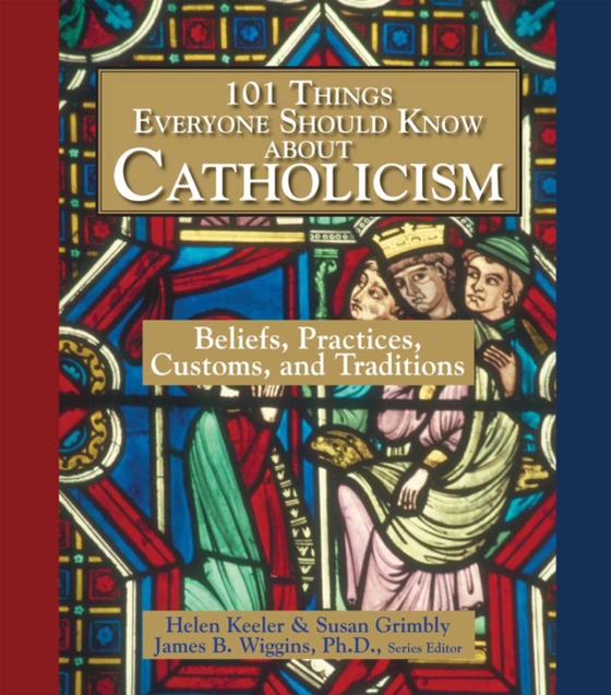 101 Things Everyone Should Know About Catholicism (e-bog) af Grimbly, Susan