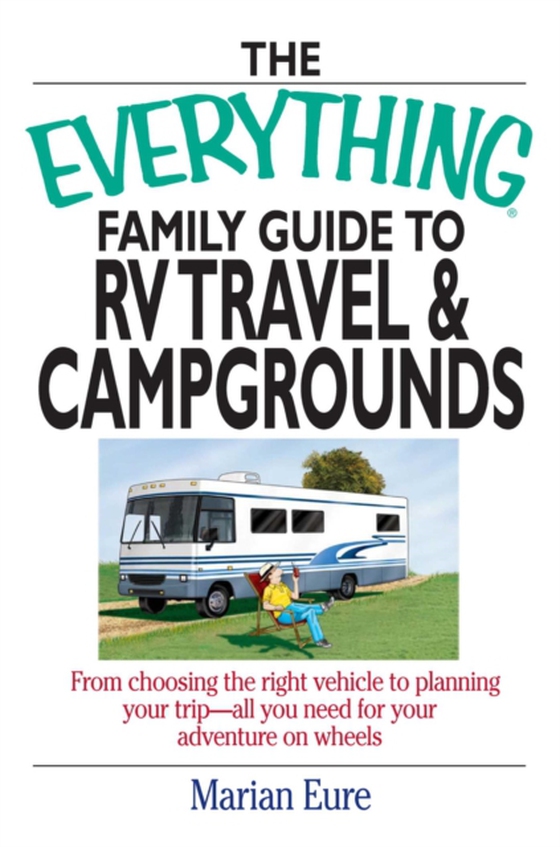 Everything Family Guide To RV Travel And Campgrounds