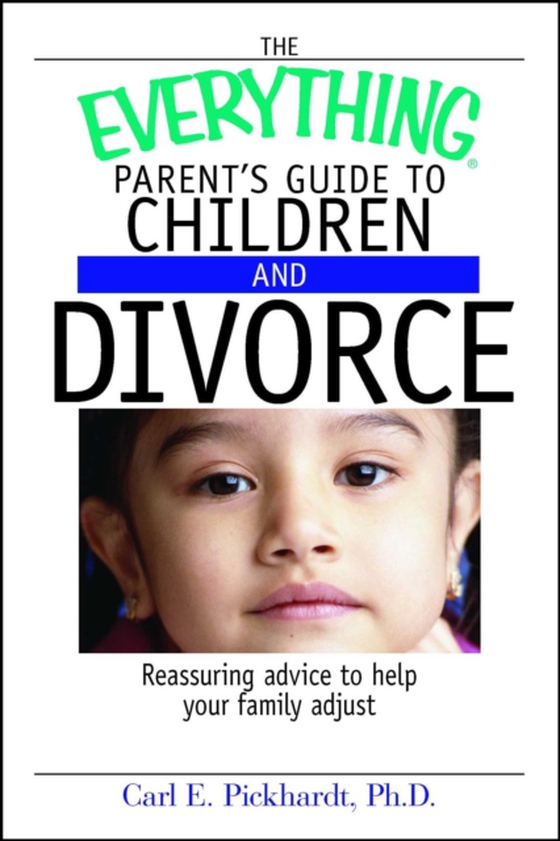 Everything Parent's Guide To Children And Divorce (e-bog) af Pickhardt, Carl E