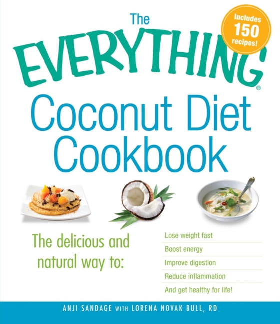 Everything Coconut Diet Cookbook (e-bog) af Bull, Lorena Novak