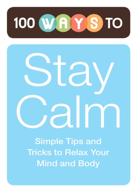 100 Ways to Stay Calm (e-bog) af Adams Media