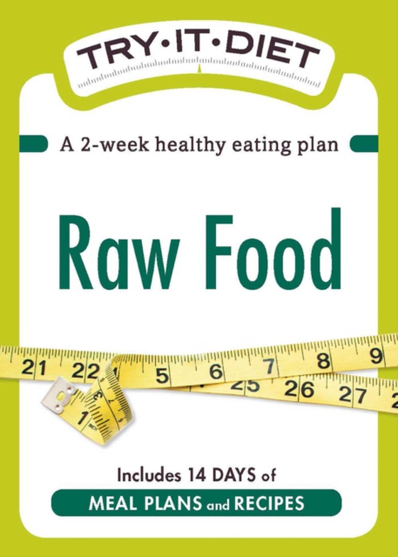 Try-It Diet: Raw Food (e-bog) af Adams Media