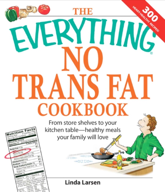 Everything No Trans Fats Cookbook (e-bog) af Larsen, Linda