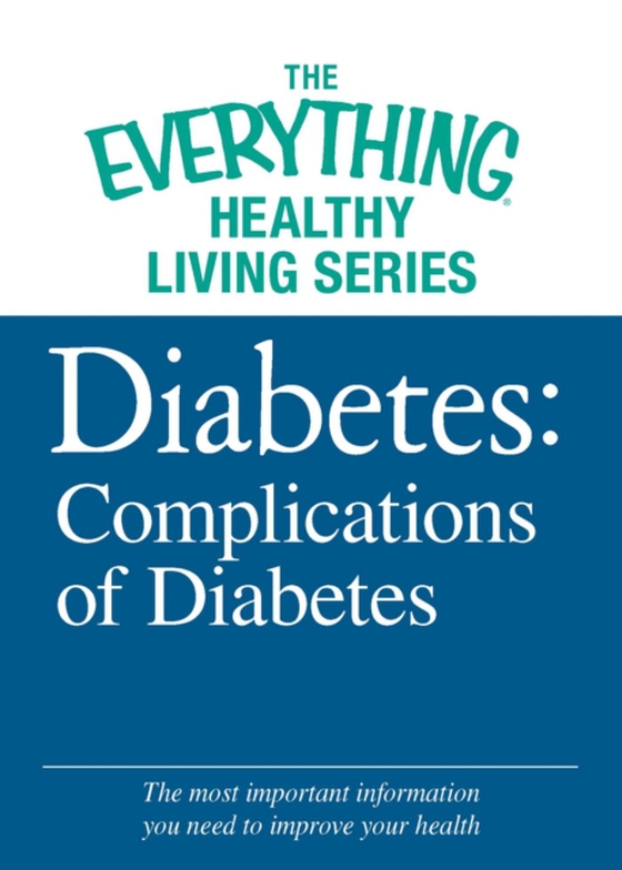 Diabetes: Complications of Diabetes (e-bog) af Adams Media