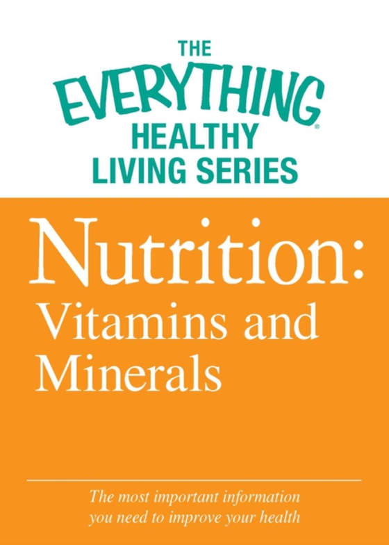 Nutrition: Vitamins and Minerals (e-bog) af Adams Media