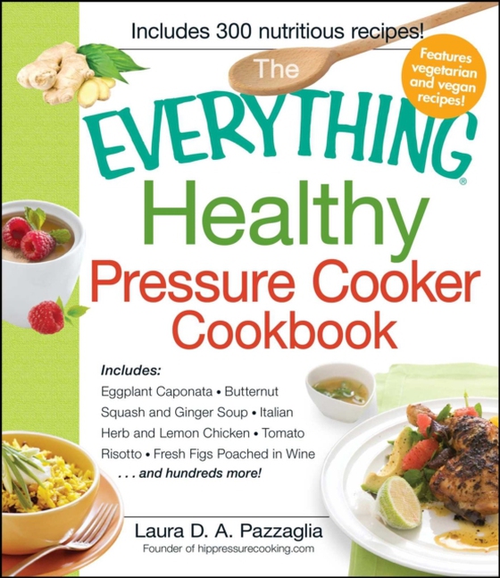 Everything Healthy Pressure Cooker Cookbook