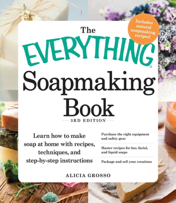 Everything Soapmaking Book (e-bog) af Grosso, Alicia