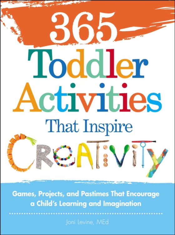 365 Toddler Activities That Inspire Creativity (e-bog) af Levine, Joni