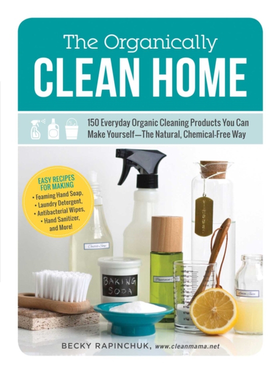 Organically Clean Home (e-bog) af Rapinchuk, Becky