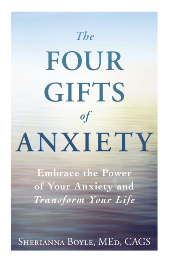 Four Gifts of Anxiety (e-bog) af Boyle, Sherianna