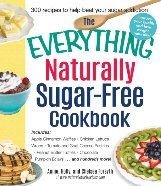 Everything Naturally Sugar-Free Cookbook (e-bog) af Forsyth, Chelsea