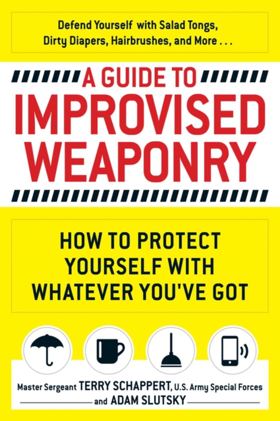 Guide to Improvised Weaponry (e-bog) af Slutsky, Adam