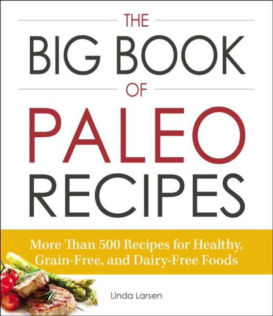 Big Book of Paleo Recipes (e-bog) af Larsen, Linda