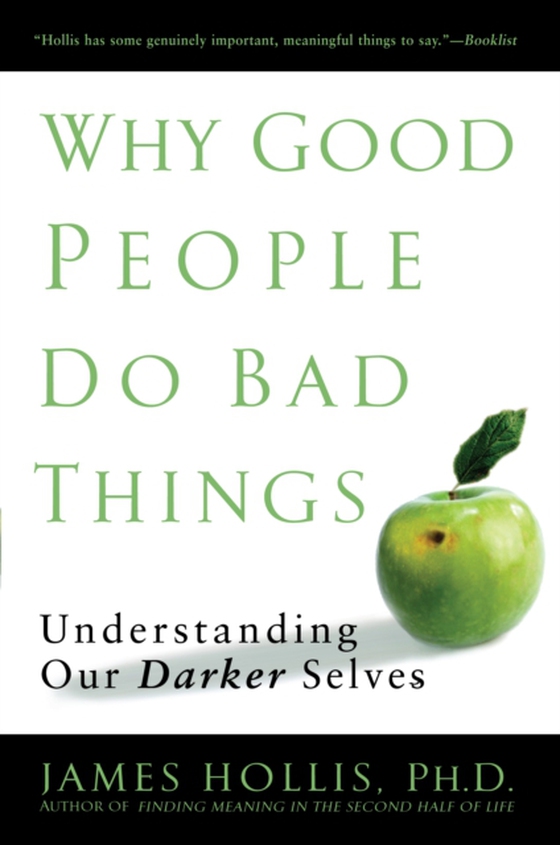 Why Good People Do Bad Things (e-bog) af Hollis, James