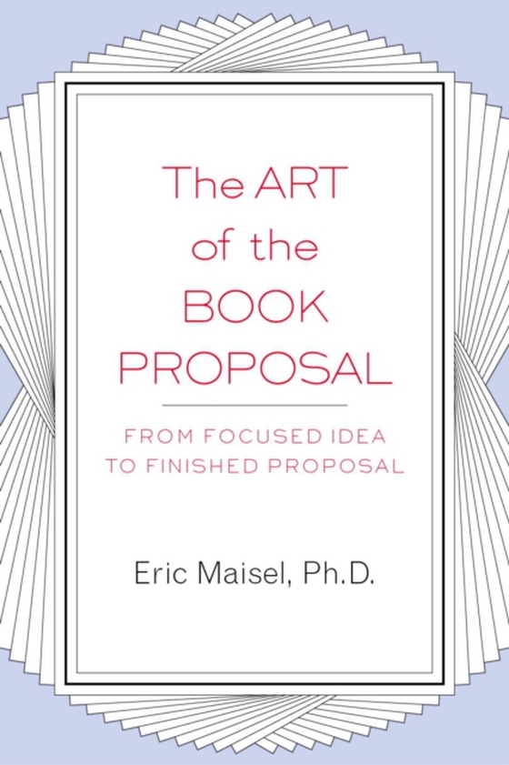 Art of the Book Proposal (e-bog) af Maisel, Eric