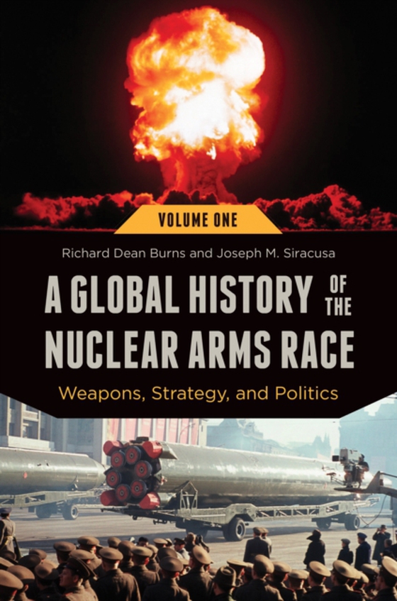 Global History of the Nuclear Arms Race [2 volumes] (e-bog) af Joseph M. Siracusa, Siracusa