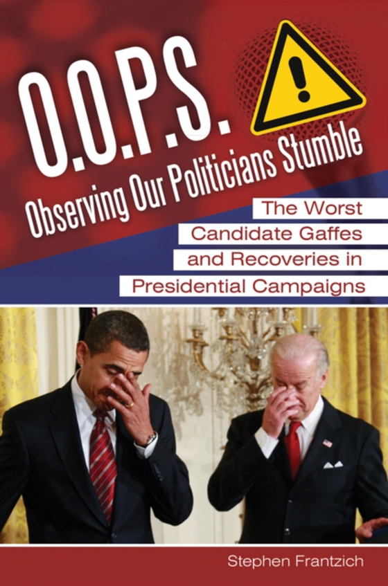 O.O.P.S.: Observing Our Politicians Stumble (e-bog) af Stephen E. Frantzich, Frantzich