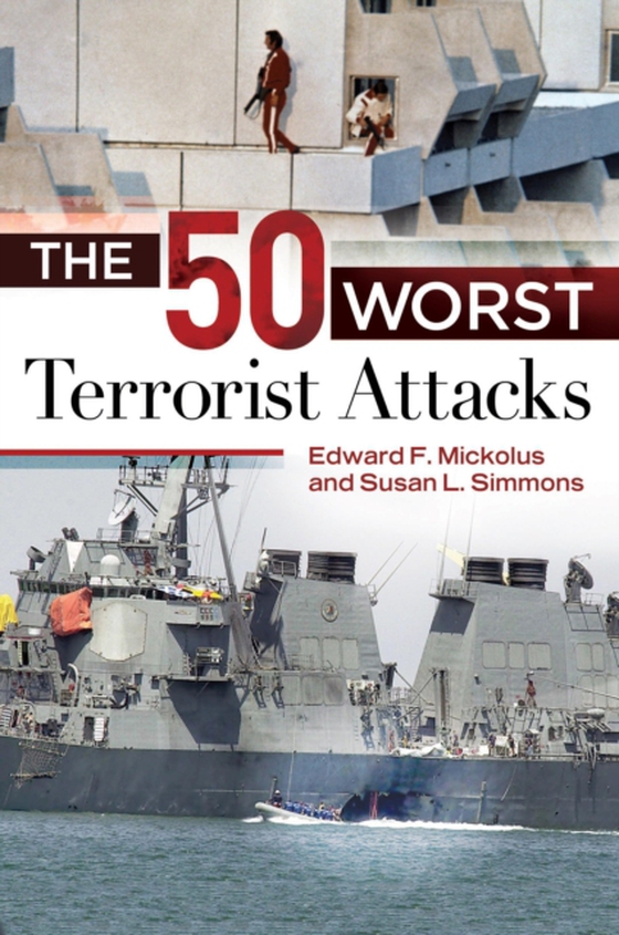 50 Worst Terrorist Attacks (e-bog) af Susan L. Simmons, Simmons