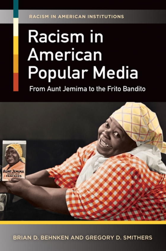 Racism in American Popular Media (e-bog) af Gregory D. Smithers, Smithers