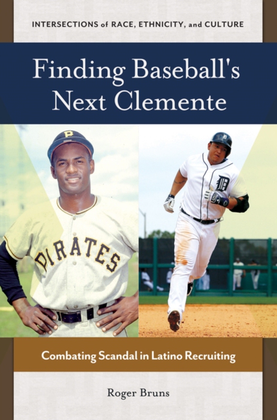 Finding Baseball's Next Clemente (e-bog) af Roger Bruns, Bruns