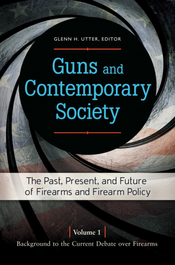 Guns and Contemporary Society [3 volumes] (e-bog) af -