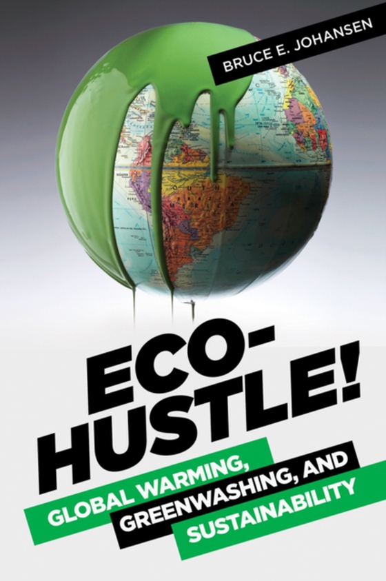 Eco-Hustle! (e-bog) af Bruce E. Johansen, Johansen