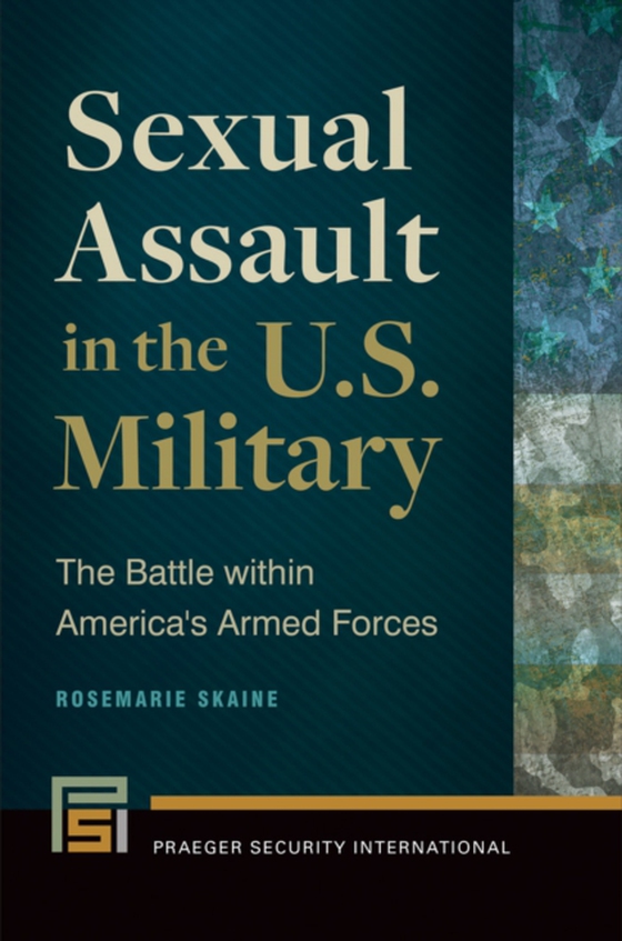 Sexual Assault in the U.S. Military (e-bog) af Rosemarie Skaine, Skaine