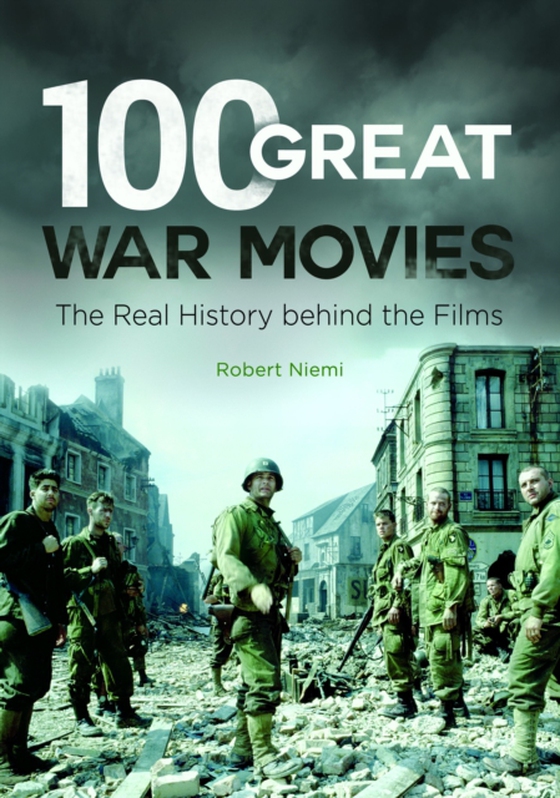 100 Great War Movies (e-bog) af Robert J. Niemi, Niemi