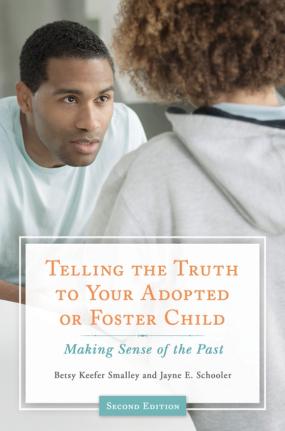 Telling the Truth to Your Adopted or Foster Child (e-bog) af Jayne E. Schooler, Schooler