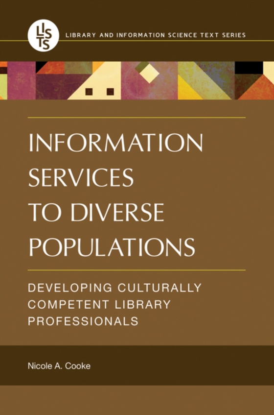 Information Services to Diverse Populations (e-bog) af Nicole A. Cooke, Cooke