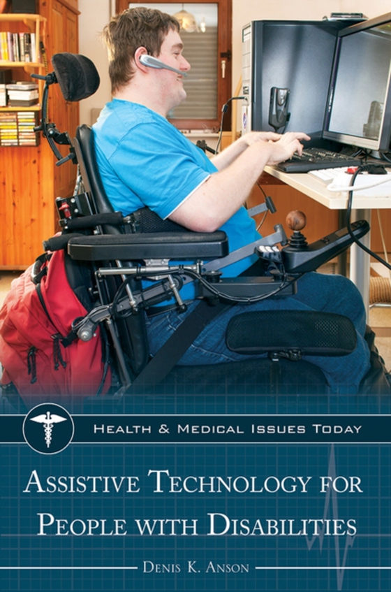 Assistive Technology for People with Disabilities (e-bog) af Denis K. Anson, Anson