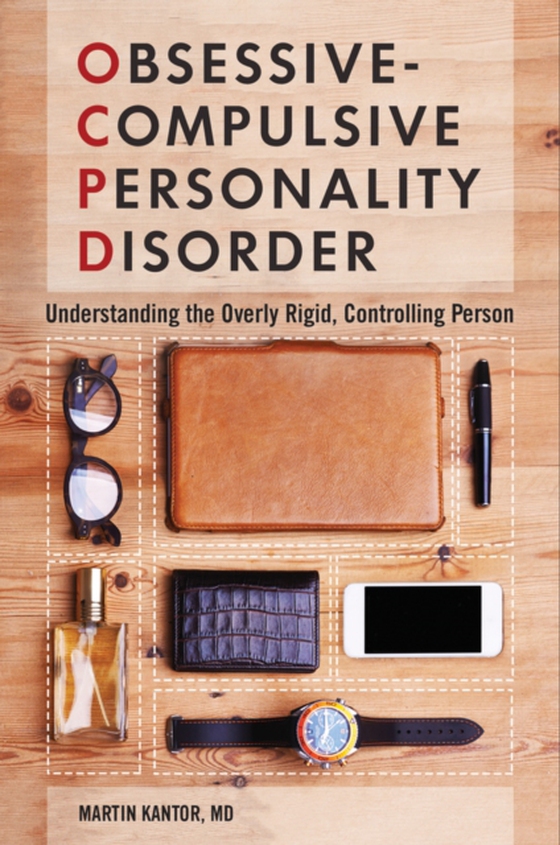 Obsessive-Compulsive Personality Disorder (e-bog) af Martin Kantor MD, MD