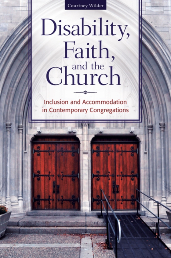 Disability, Faith, and the Church (e-bog) af Courtney Wilder Ph.D., Ph.D.