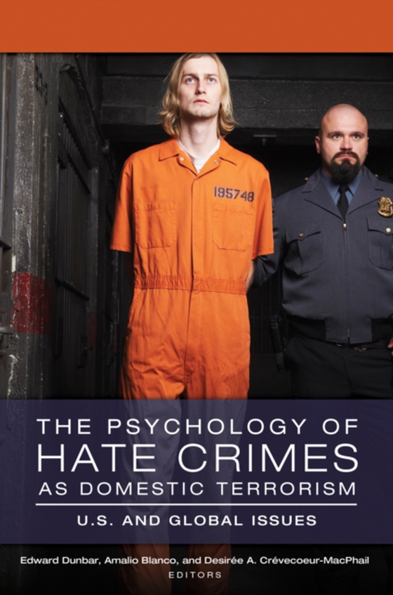 Psychology of Hate Crimes as Domestic Terrorism [3 volumes]