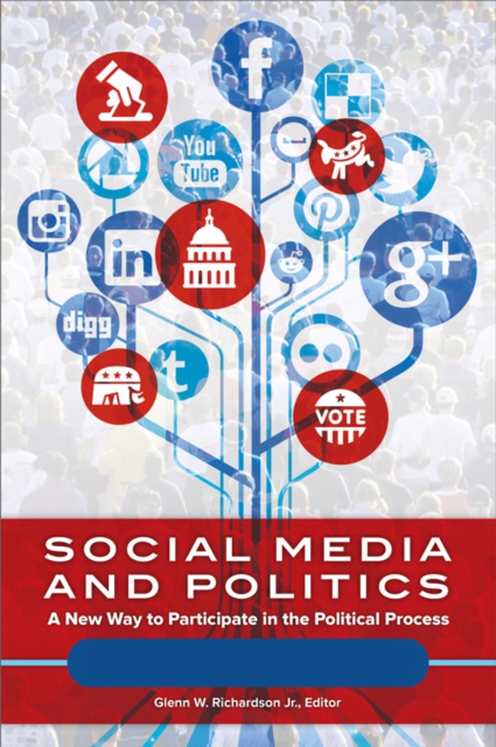 Social Media and Politics [2 volumes] (e-bog) af -