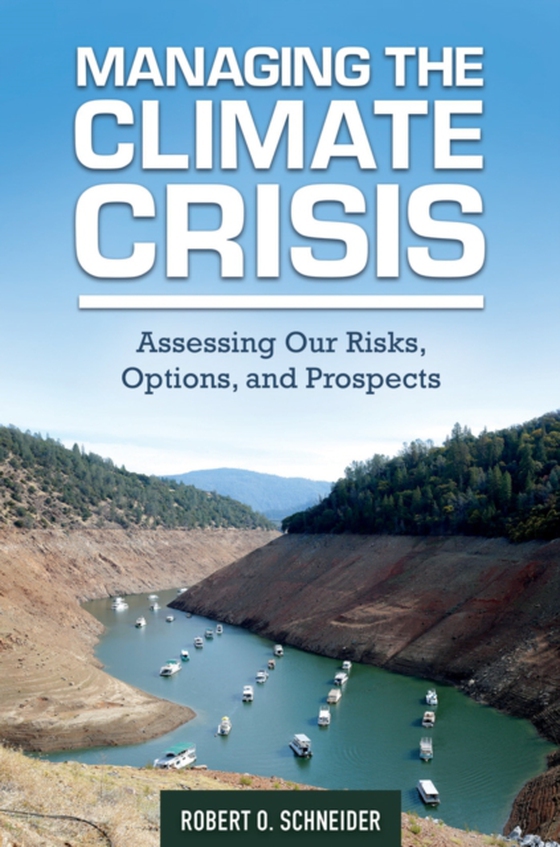 Managing the Climate Crisis (e-bog) af Robert O. Schneider, Schneider